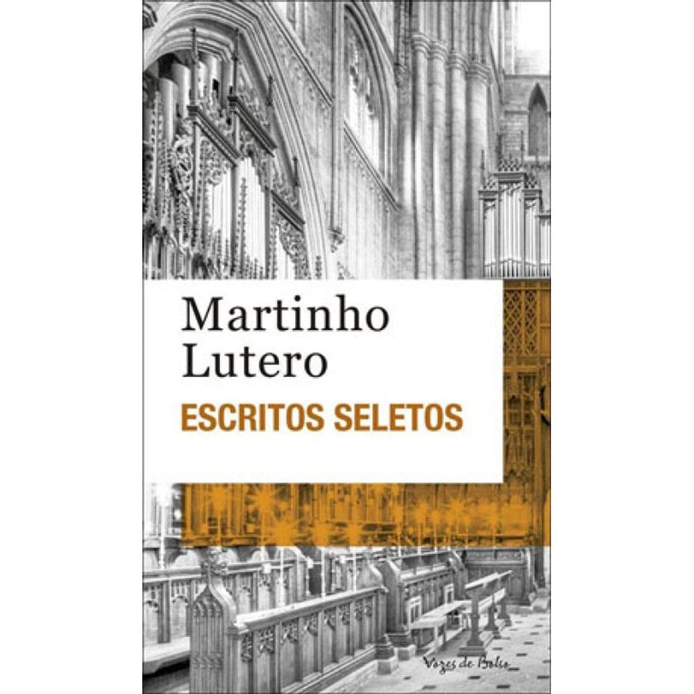 Escritos Seletos - Martinho Lutero - Ed. Bolso