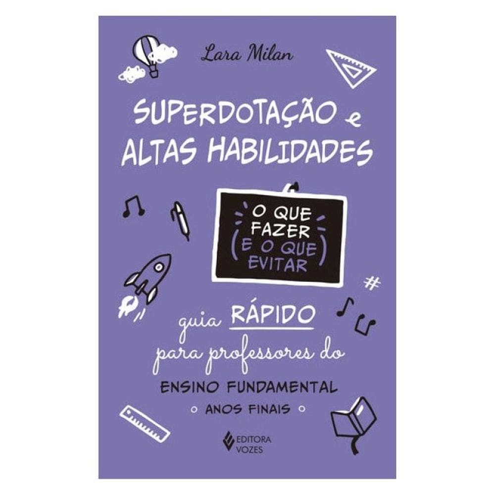 Superdotação E Altas Habilidades - O Que Fazer E O Que Evitar
