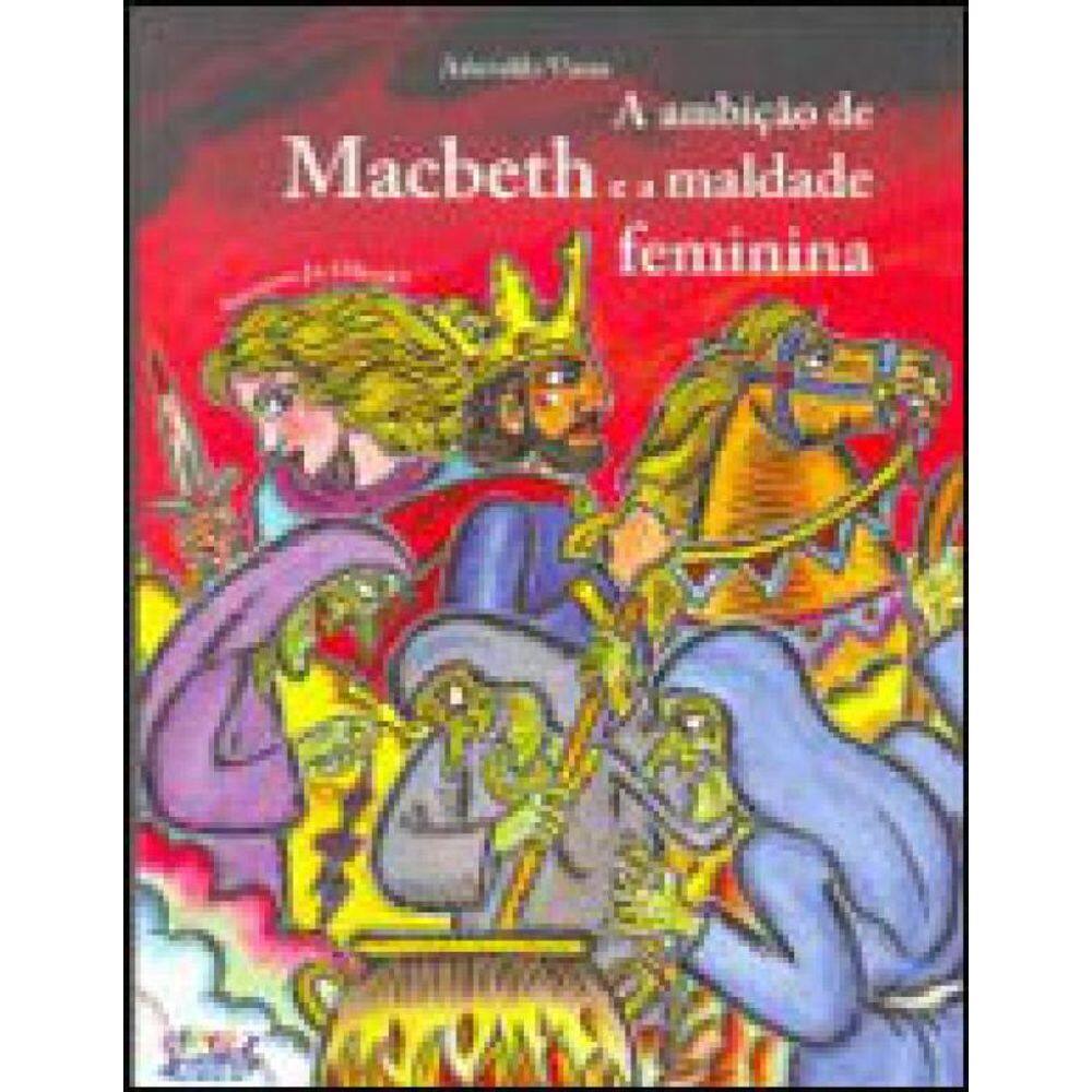 A Ambição De Macbeth E A Maldade Feminina