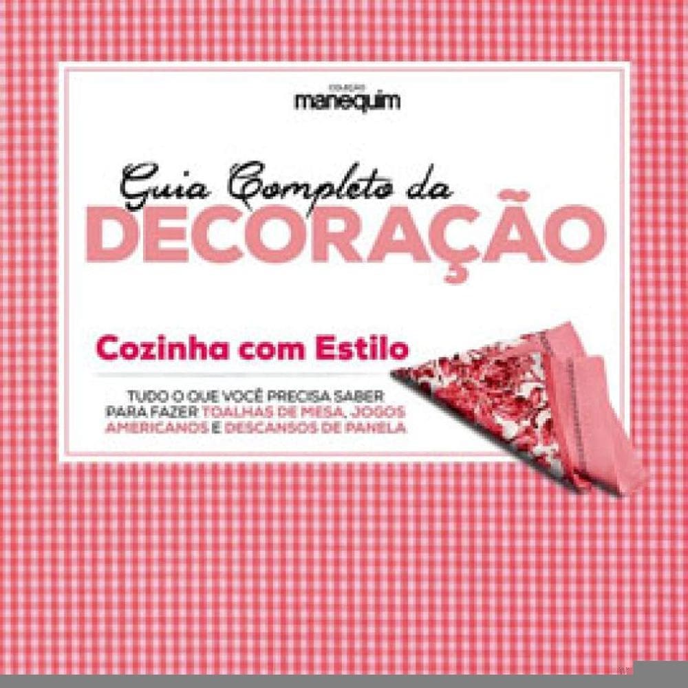 Guia Completo Da Decoração - Cozinha Com Estilo