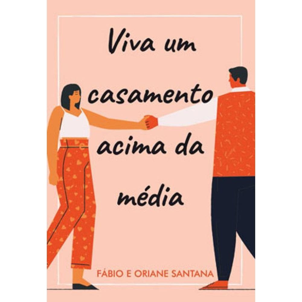 Viva Um Casamento Acima Da Média