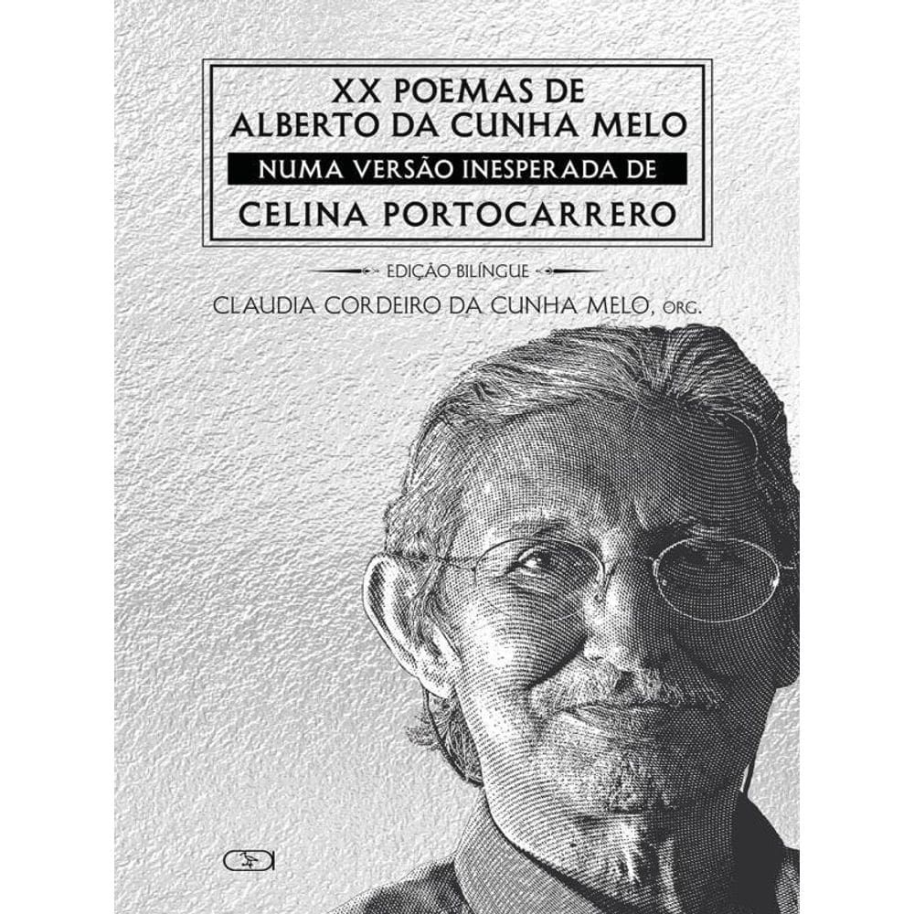 Xx Poemas De Alberto Da Cunha Melo Numa Versão Inesperada De Celina Portocarrero