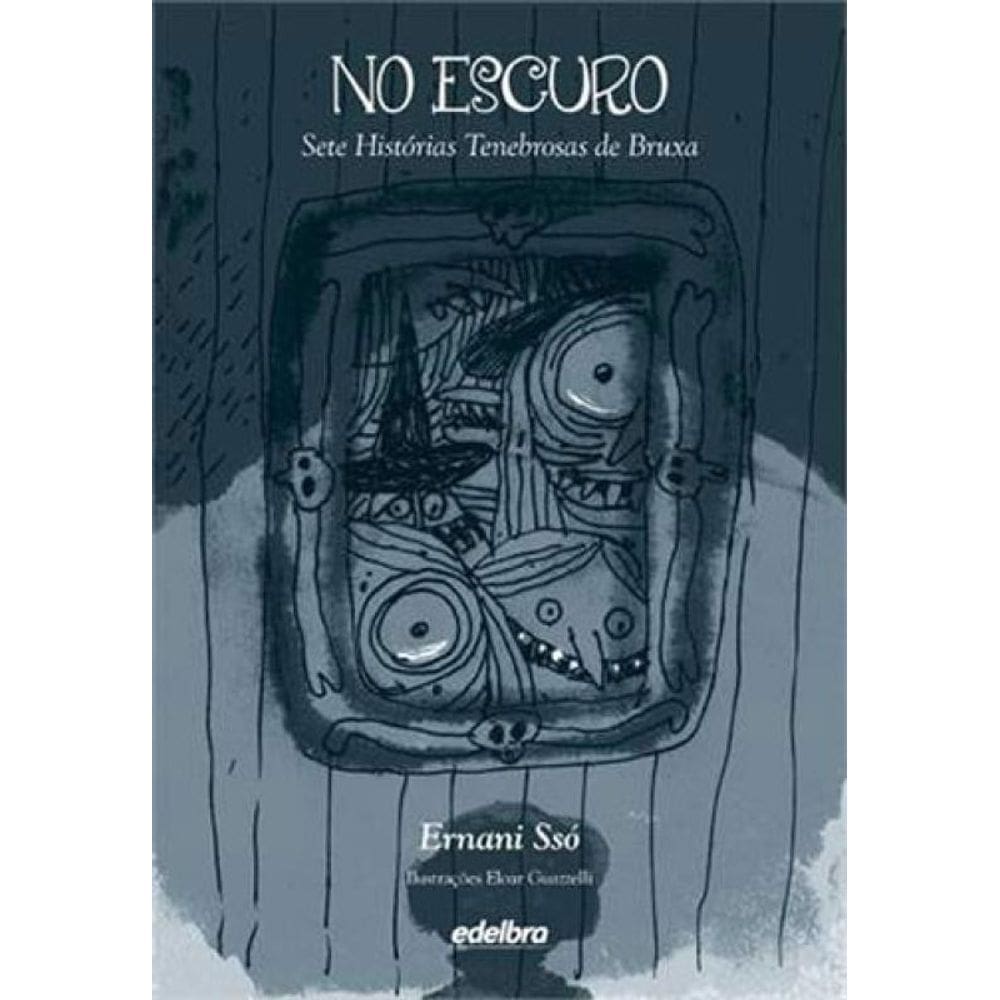 No Escuro - Sete Histórias Tenebrosas De Bruxa