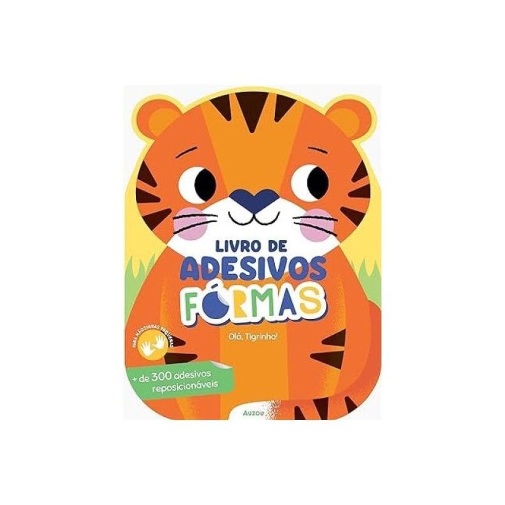 Livro De Adesivos Formas: Olá, Tigrinho!