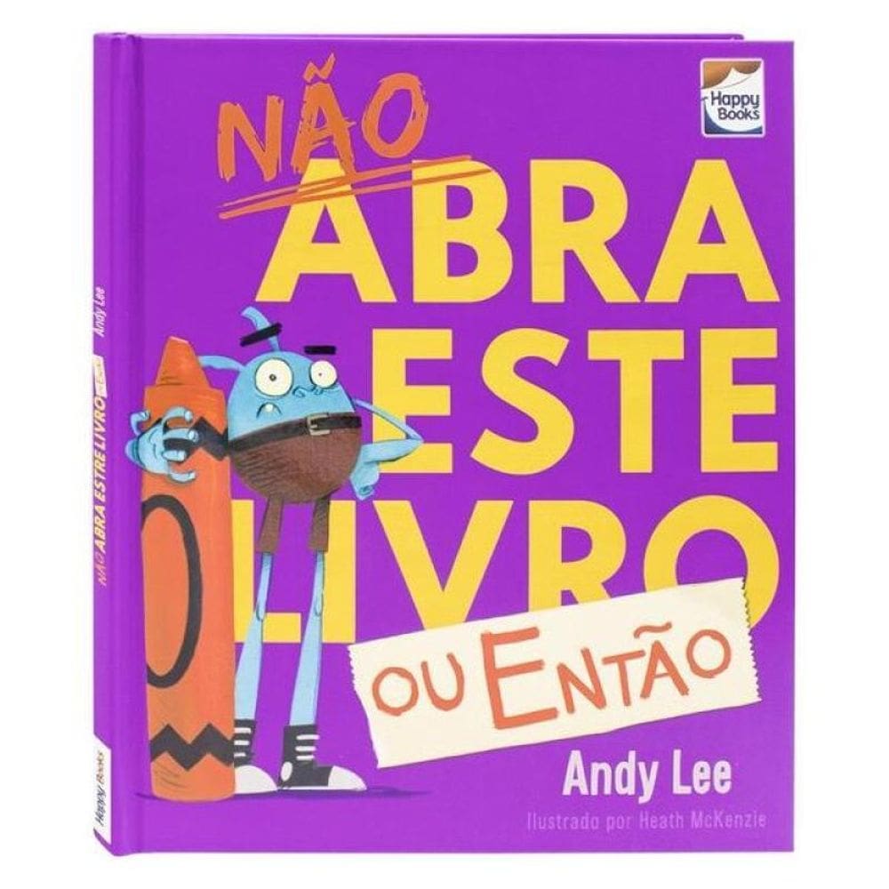Não Abra Este Livro... Ou Então..