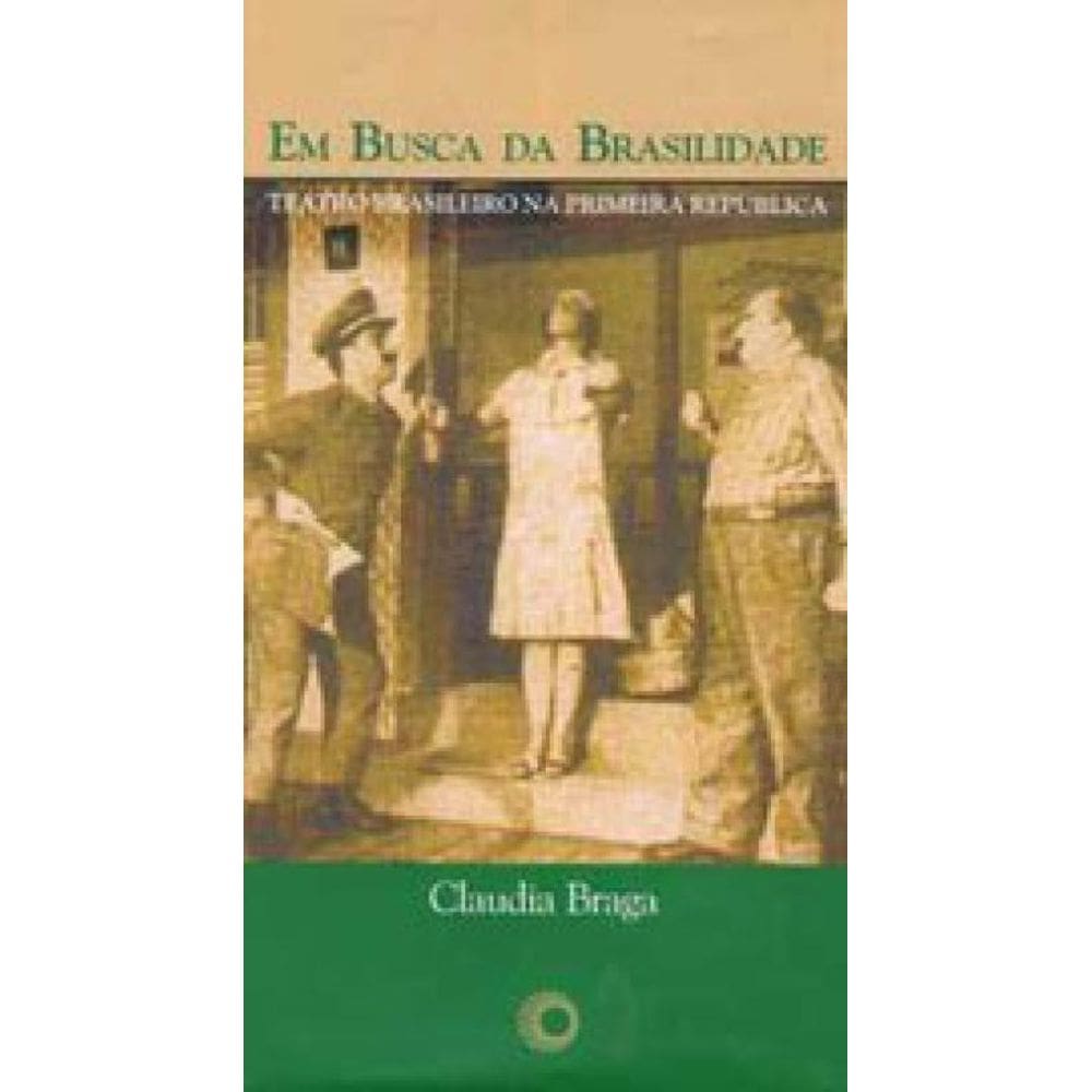 Em Busca Da Brasilidade: Teatro Brasileiro