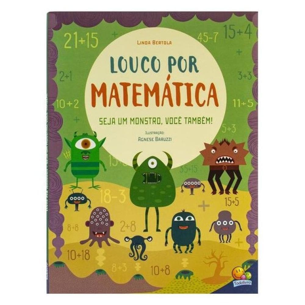 Louco Por Matemática: Seja Um Monstro, Você Também