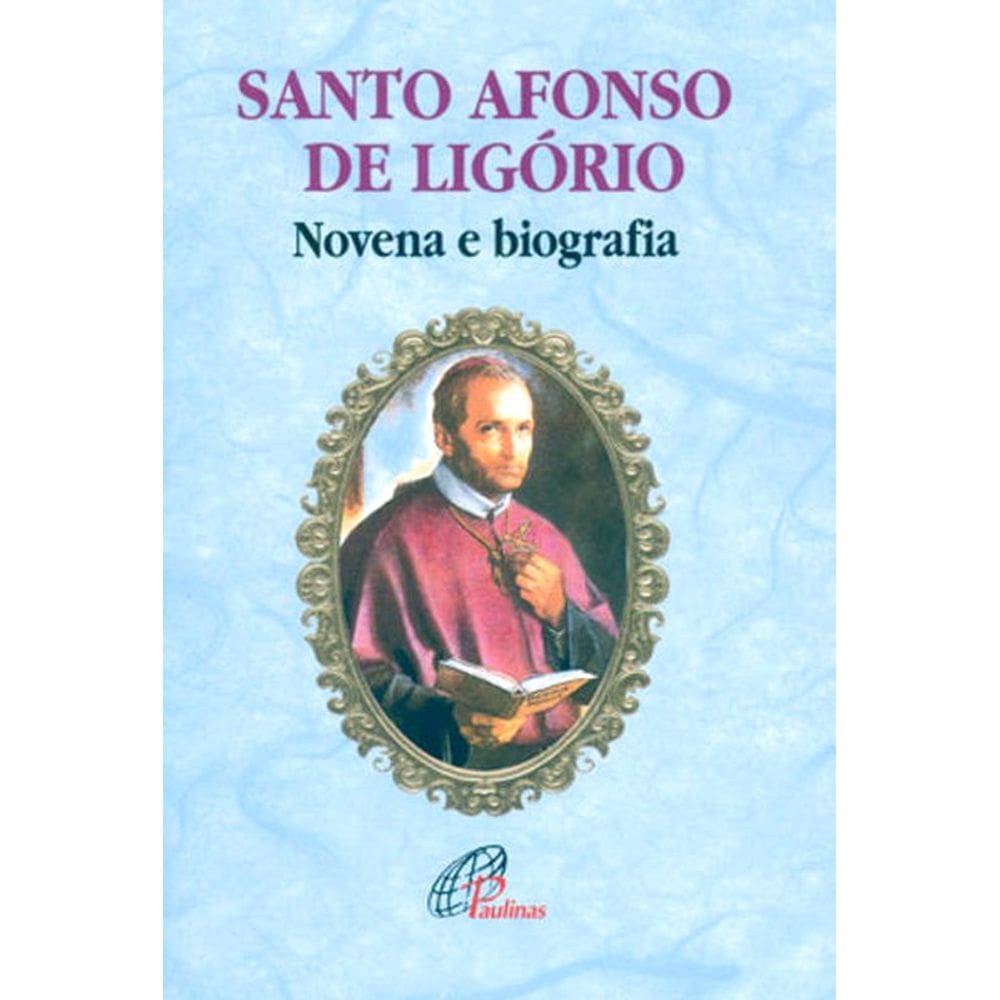 Santo Afonso De Ligório - Novena E Biografia