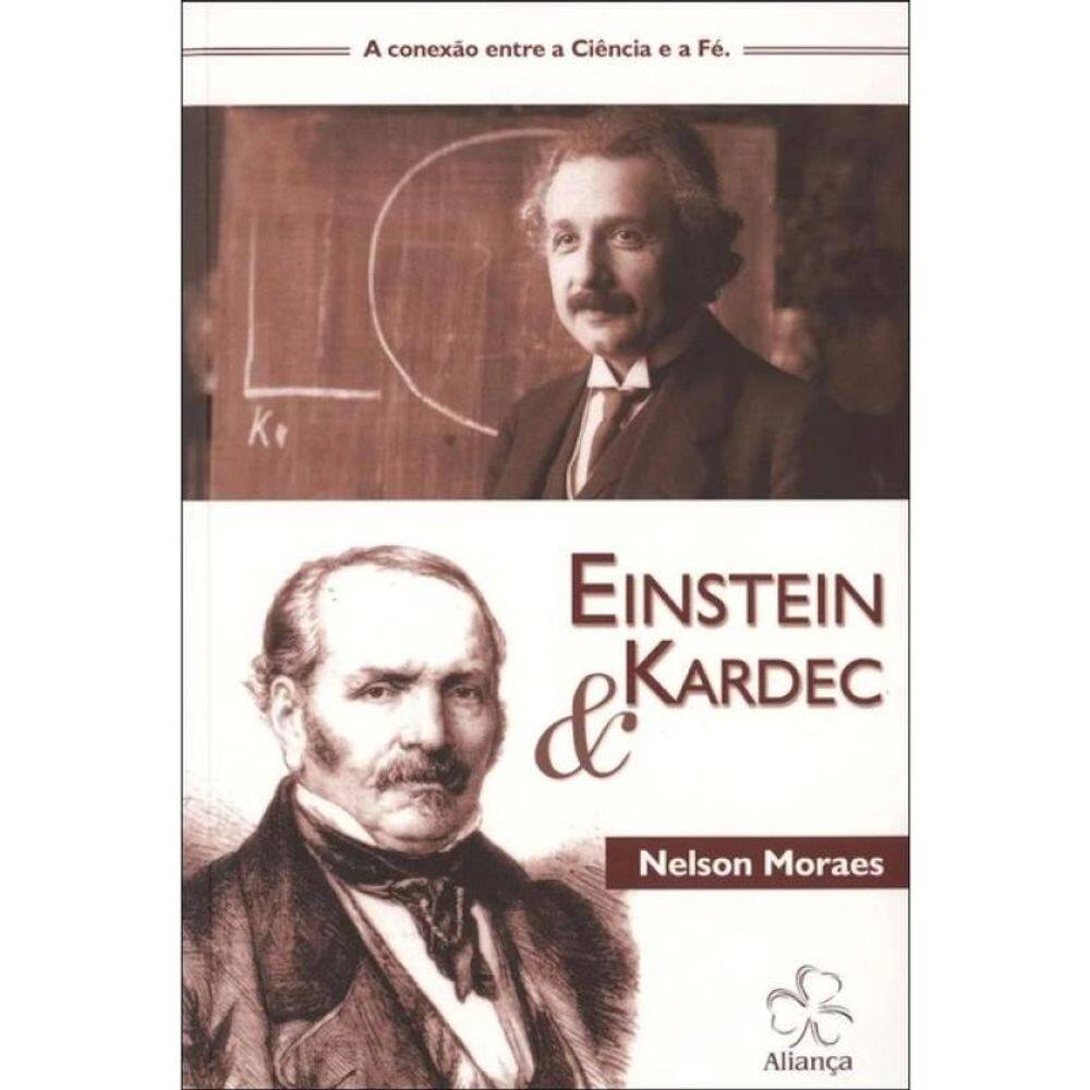 Einstein & Kardec - A Conexão Entre A Ciência E A Fé