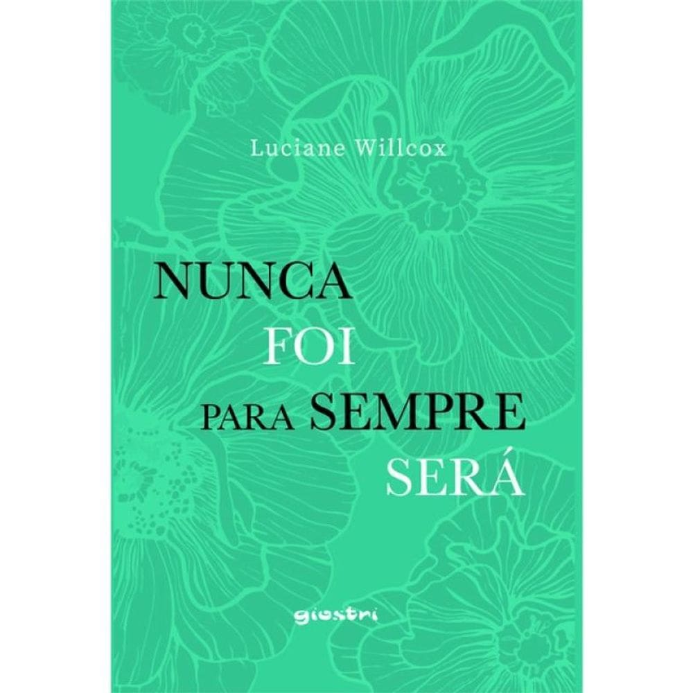 Nunca Foi, Para Sempre Será - Vol. 1