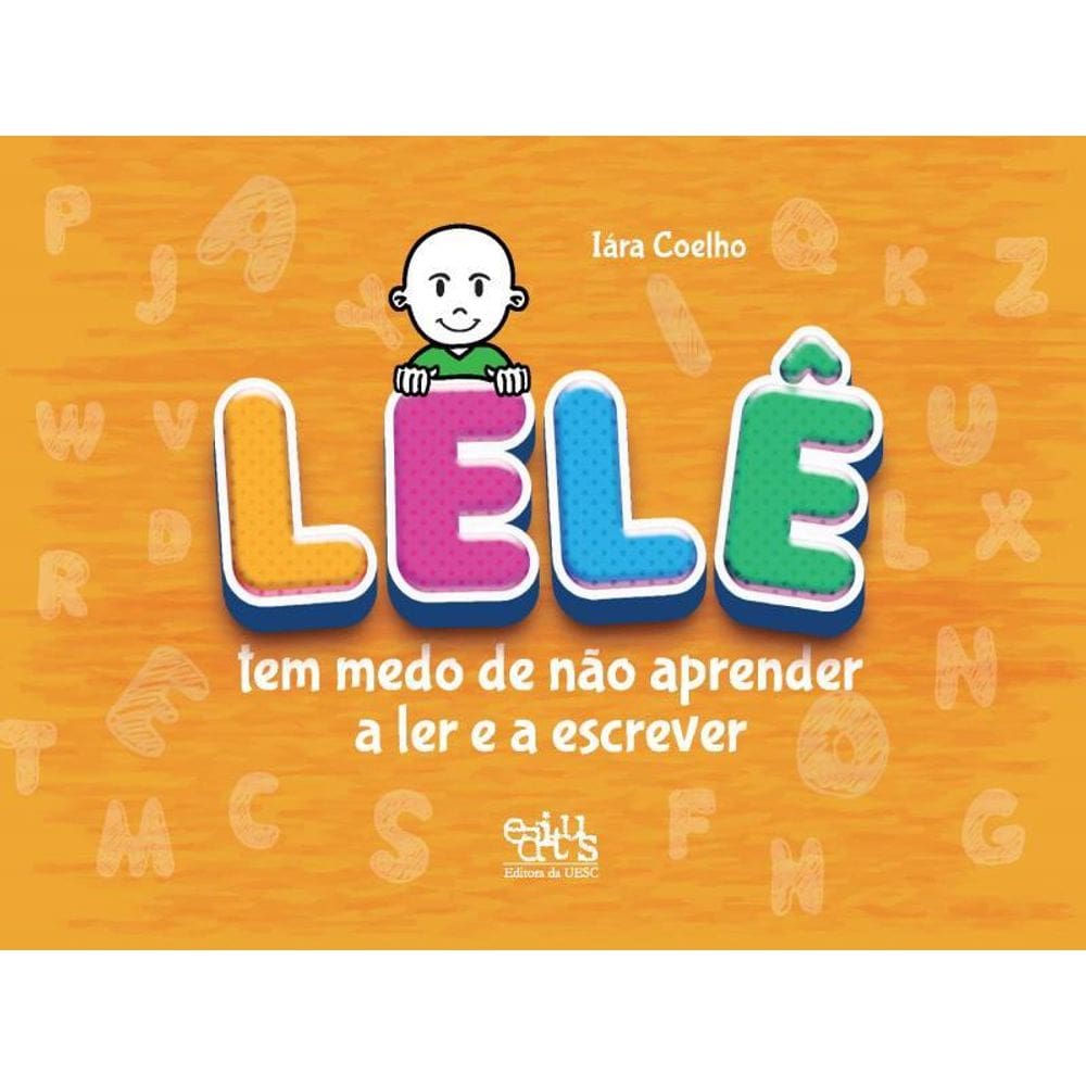 Lelê Tem Medo De Não Aprender A Ler E A Escrever