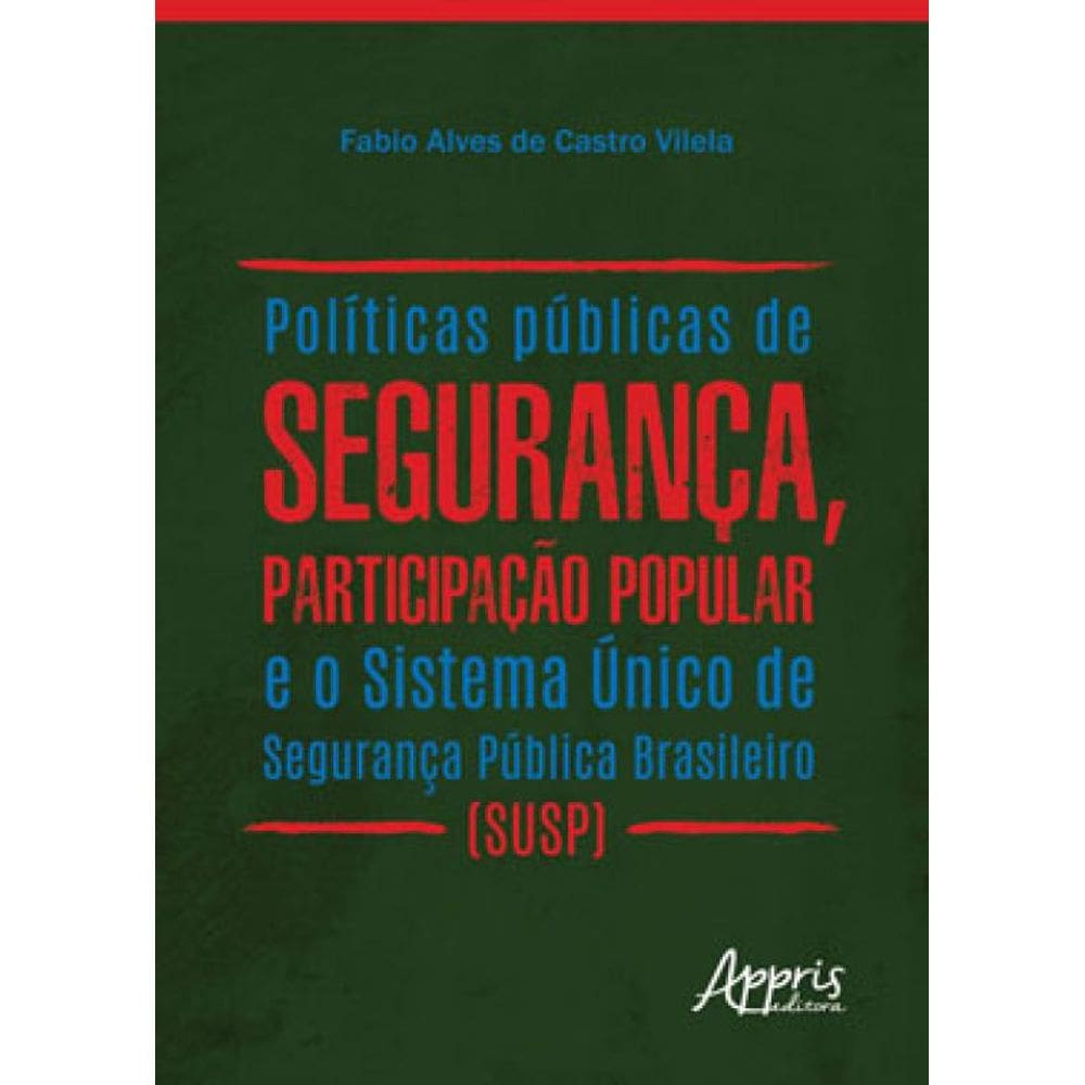 Políticas Públicas De Segurança, Participação Popular E O Sistema Único De Segurança Pública Brasile