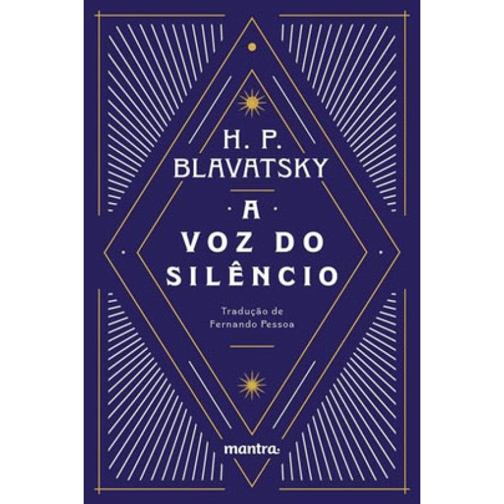 A Voz Do Silêncio: E Outros Fragmentos Escolhidos Do Livro Dos Preceitos Áureos