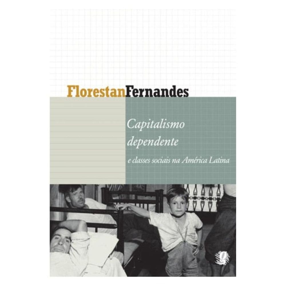 Capitalismo Dependente E Classes Sociais Na América Latina