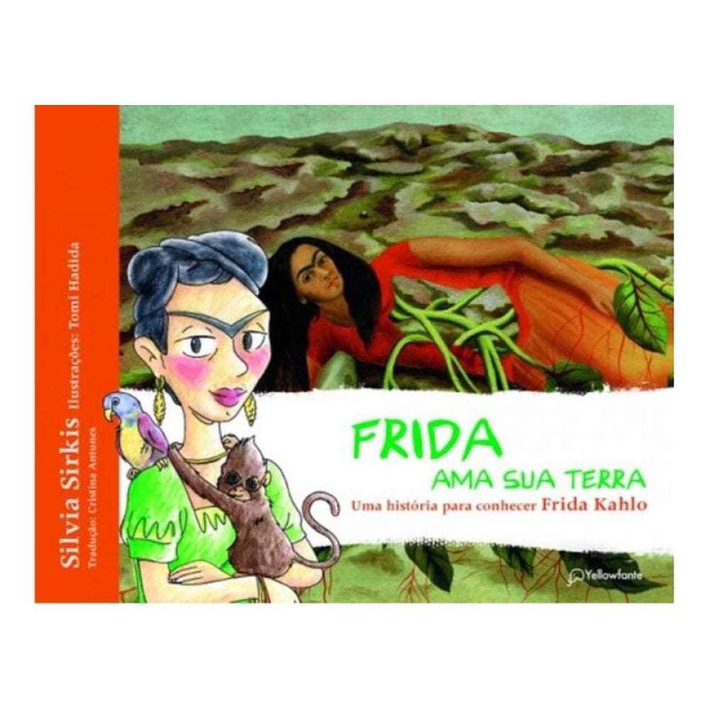 Frida Ama Sua Terra - Uma História Para Conhecer Frida Kahlo