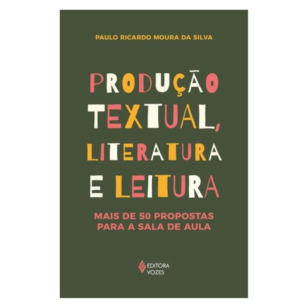 Produção Textual, Literatura E Leitura