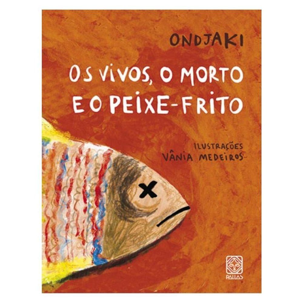 Os Vivos, O Morto E O Peixe-Frito