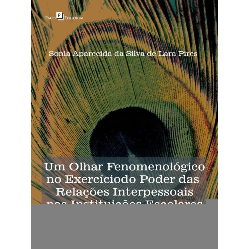 Um Olhar Fenomenológico No Exercício Do Poder Das Relações Interpessoais Nas Instituições Escolares