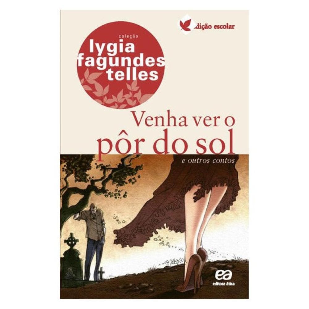 Venha Ver O Pôr Do Sol E Outros Contos