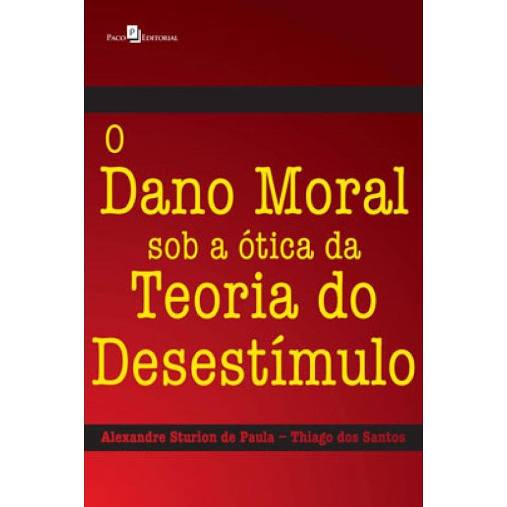 O Dano Moral Sob A Ótica Da Teoria Do Desestímulo