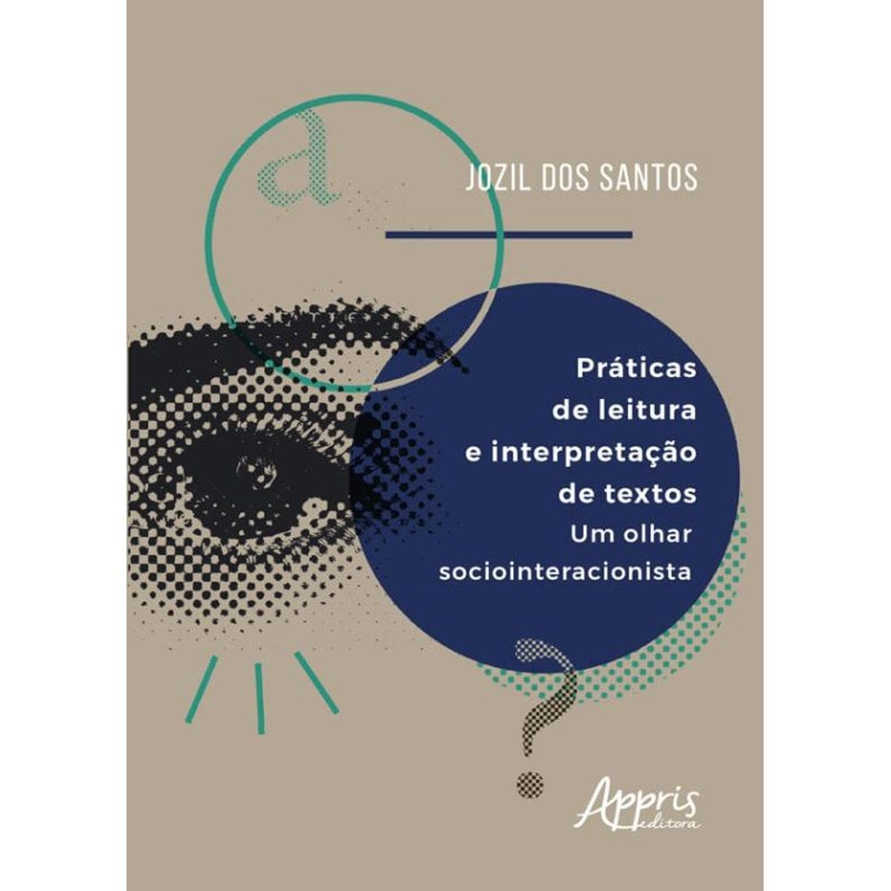 Práticas De Leitura E Interpretação De Textos: Um Olhar Sociointeracionista