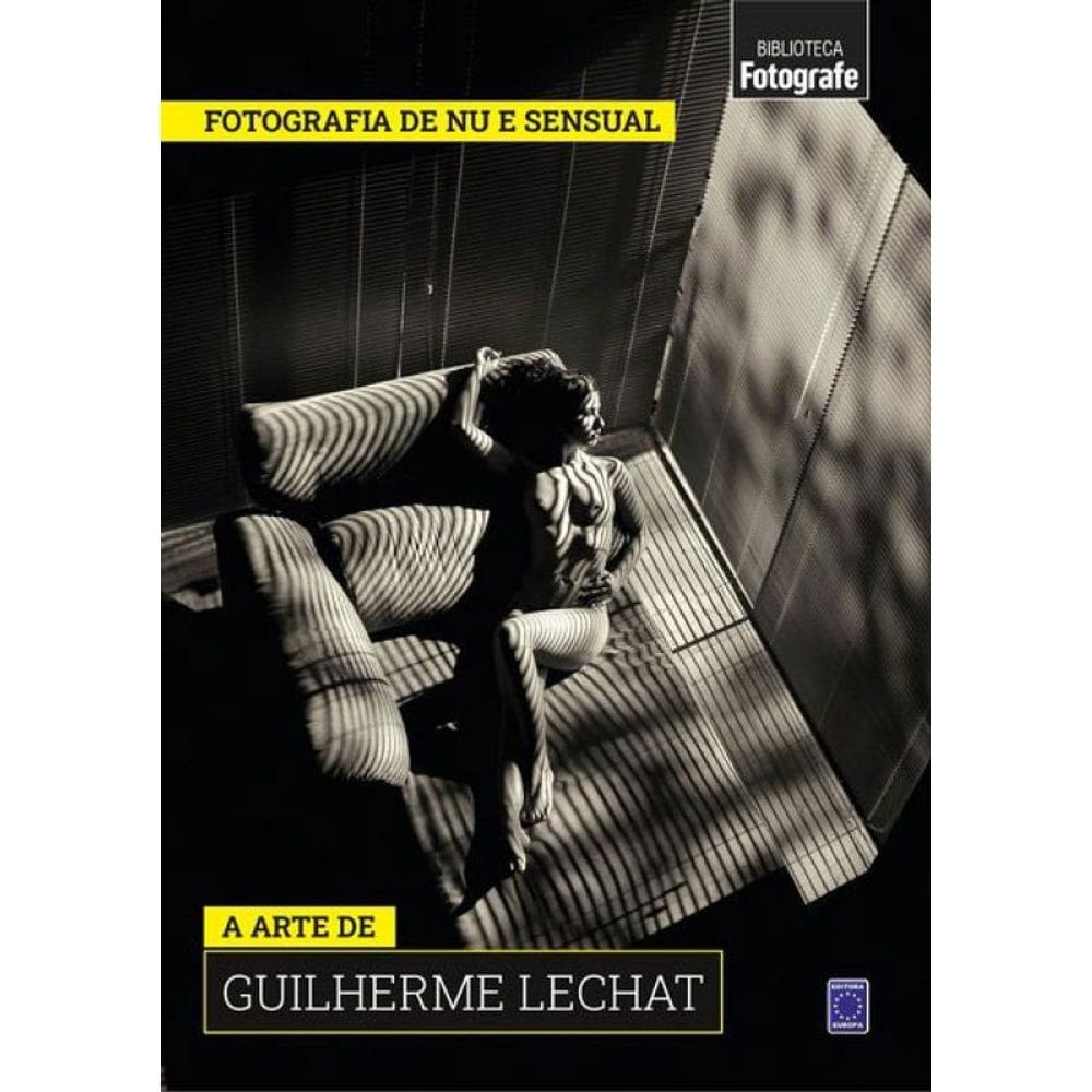 Coleção Fotografia De Nu E Sensual - A Arte De Guilherme Lechat