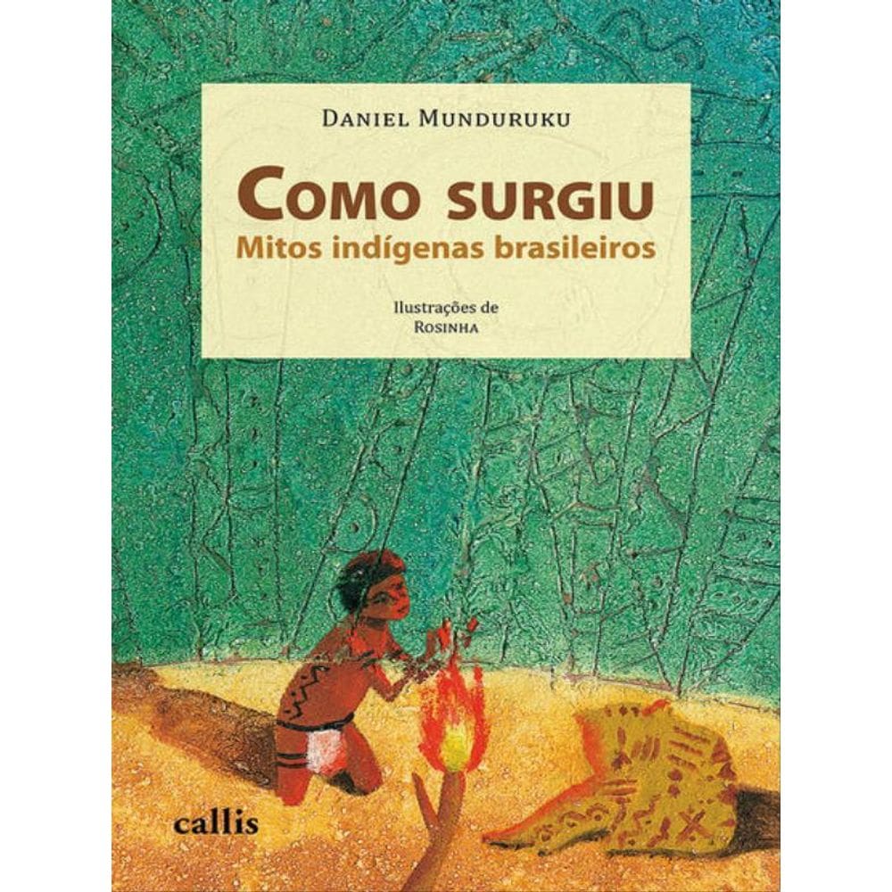 Como Surgiu: Mitos Indígenas Brasileiros