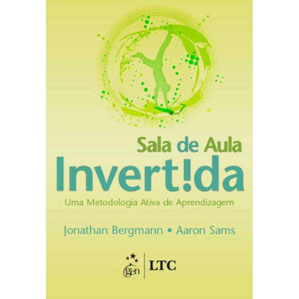 Sala De Aula Invertida - Uma Metodologia Ativa De Aprendizagem