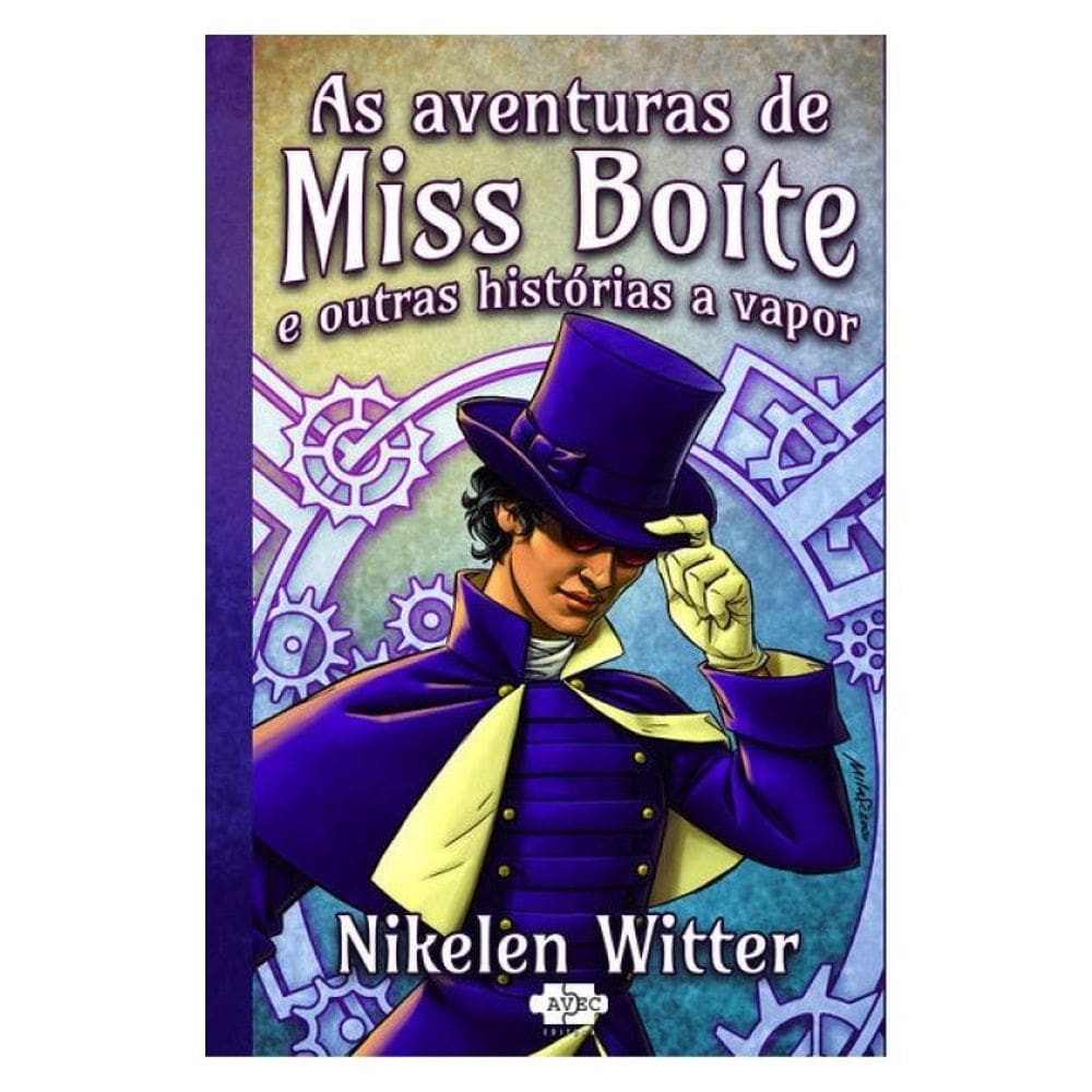 As Aventuras De Miss Boite E Outras Historias A Vapor