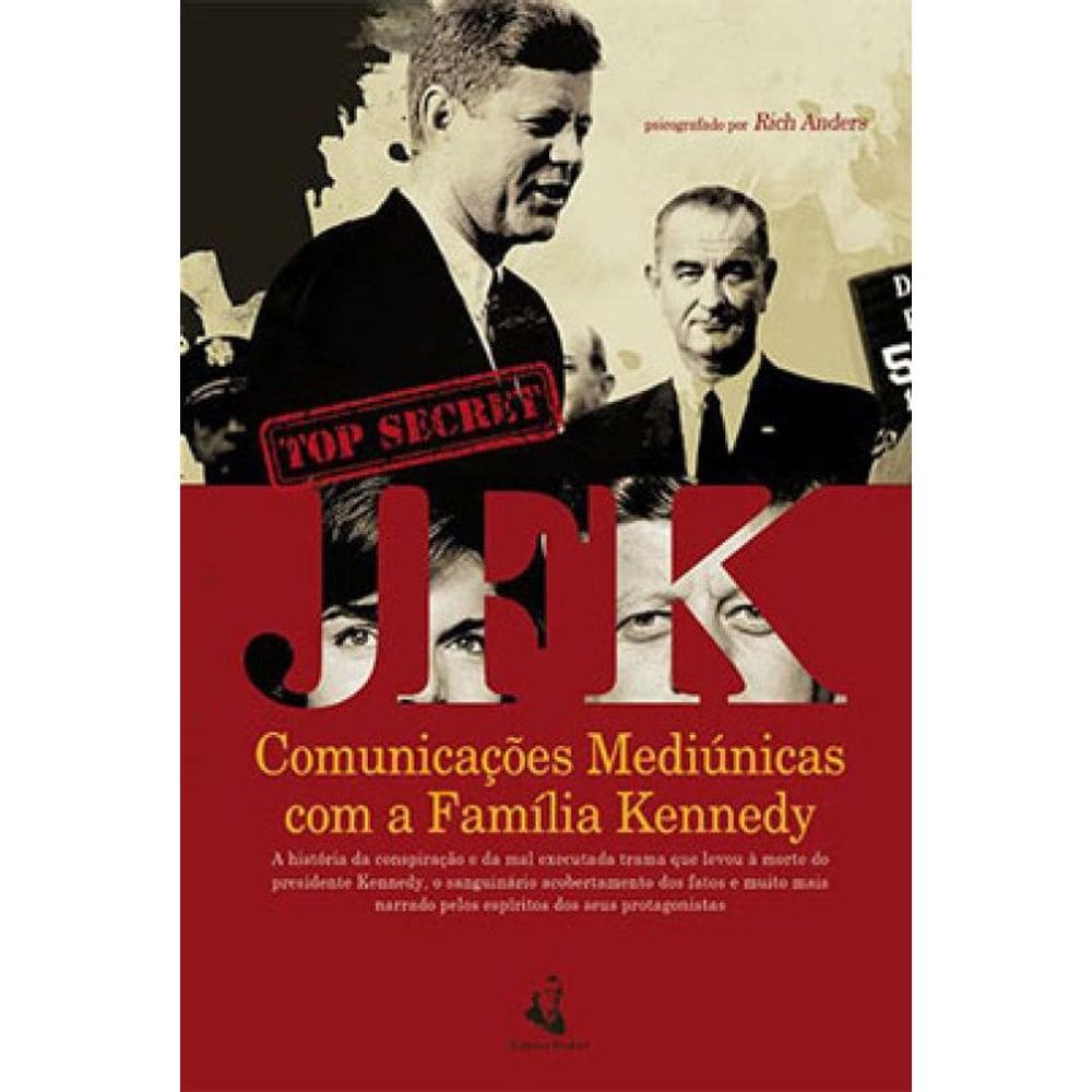 Jfk - Comunicações Mediúnicas Com A Família Kennedy