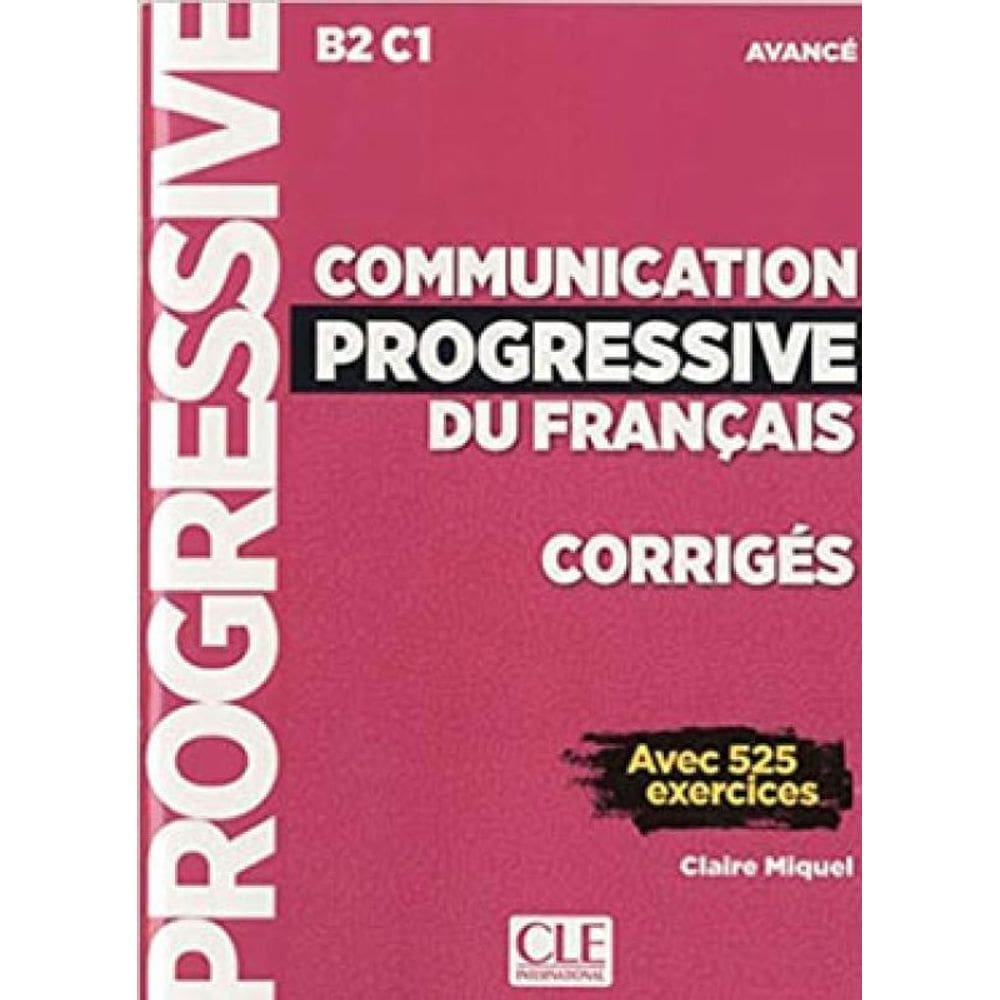 Communication Progressive Du Français Avancé - Corrigés
