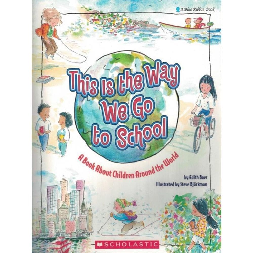 This Is The Way We Go To School - A Bookabout Children Around The World