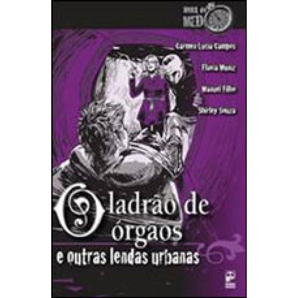 O Ladrão De Orgãos E Outras Lendas Urbanas