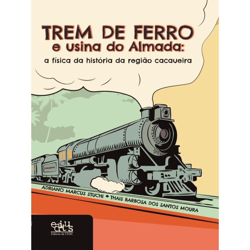 Trem De Ferro E Usina Do Almada