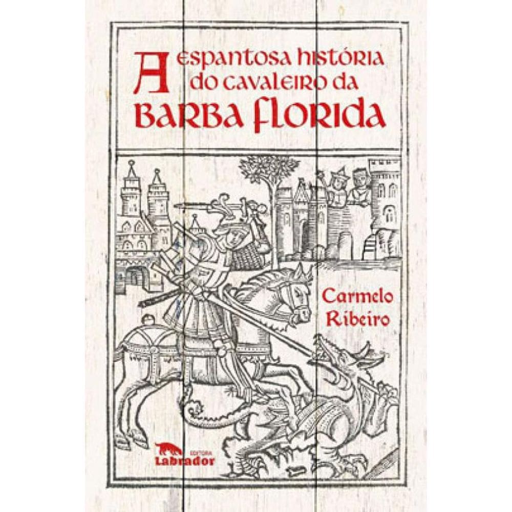 A Espantosa História Do Cavaleiro Da Barba Florida