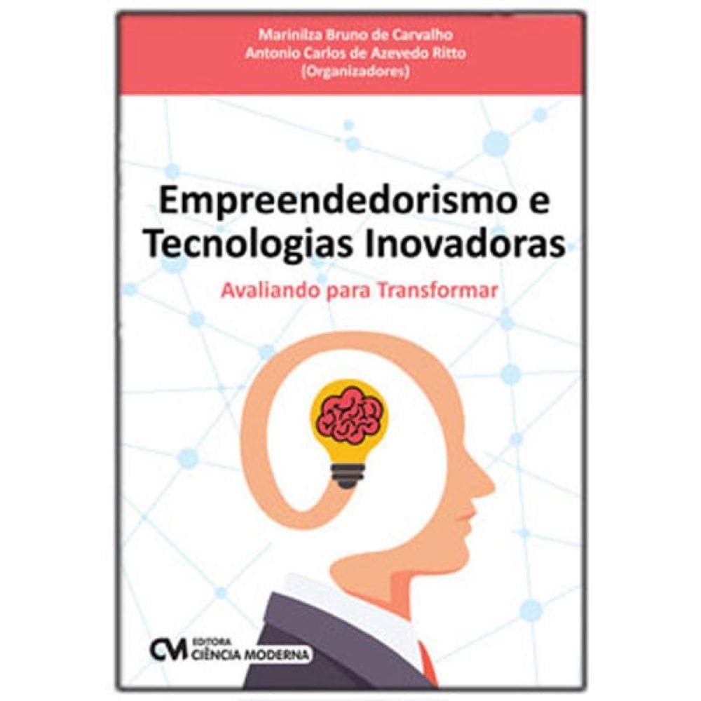 Empreendedorismo E Tecnologias Inovadoras - Avaliando Para Transformar