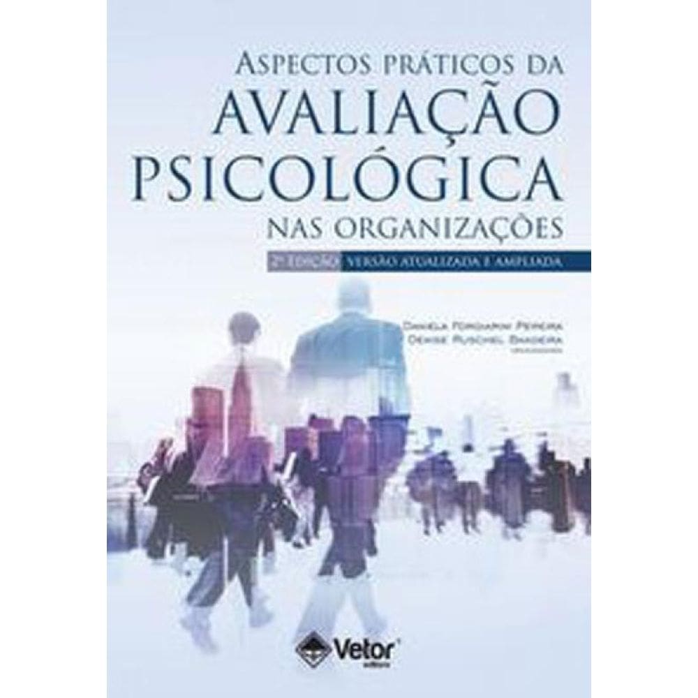 Aspectos Praticos Da Avaliaçao Psicologica Nas Organizaçoes