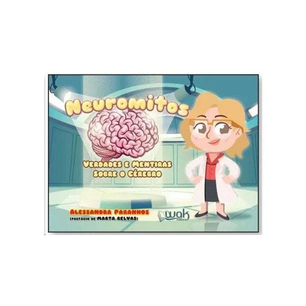 Neuromitos - Verdades E Mentiras Sobre O Cérebro