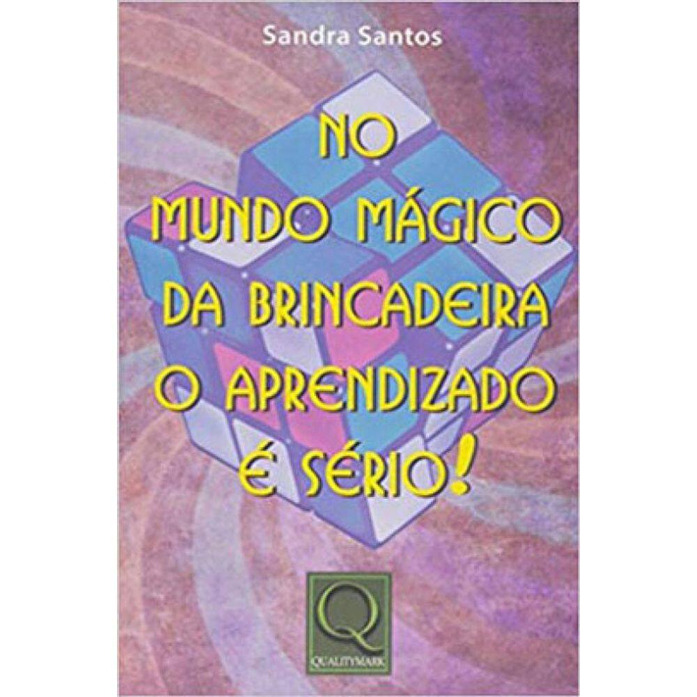 No Mundo Magico Da Brincadeira O Aprendizado É Serio