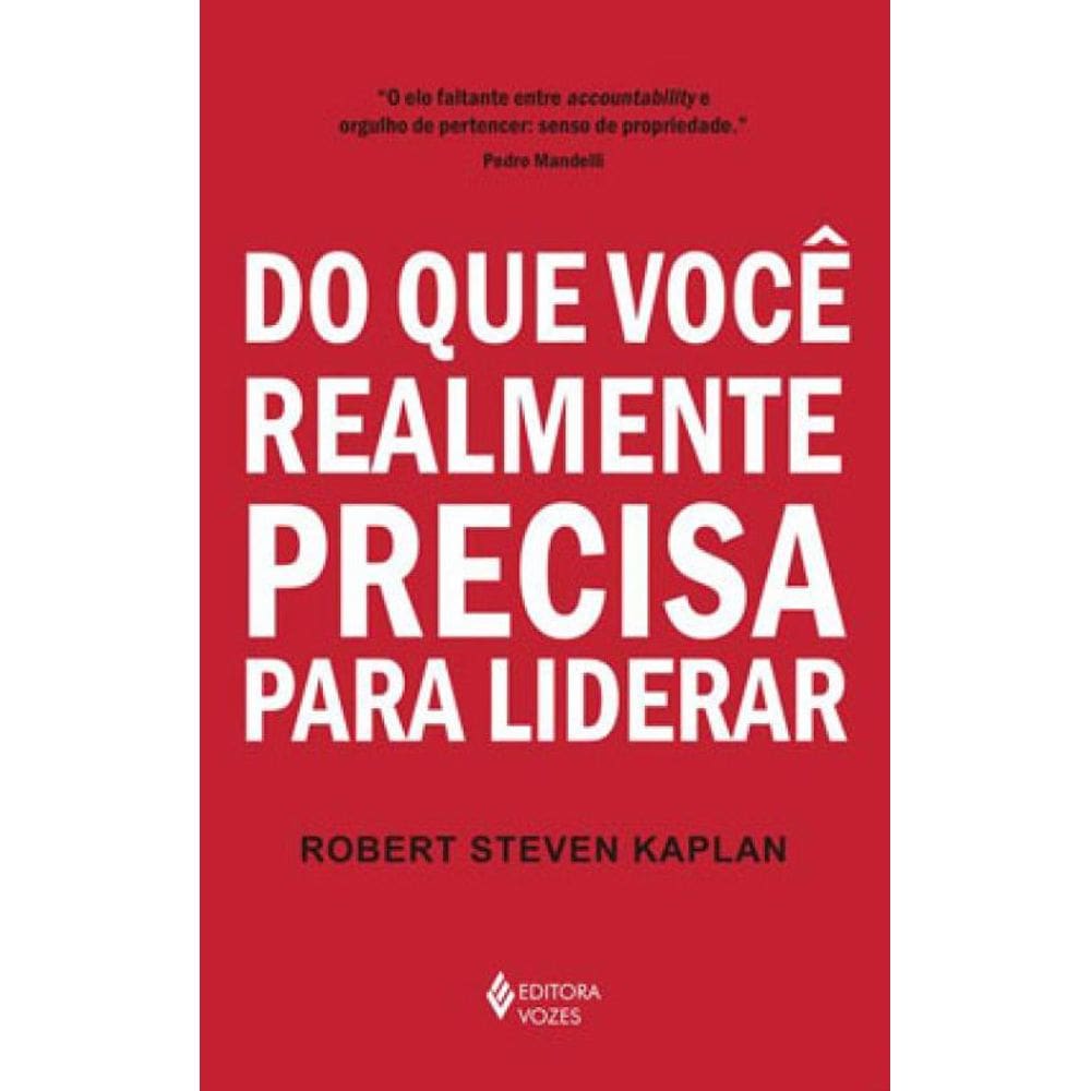 Do Que Você Realmente Precisa Para Liderar