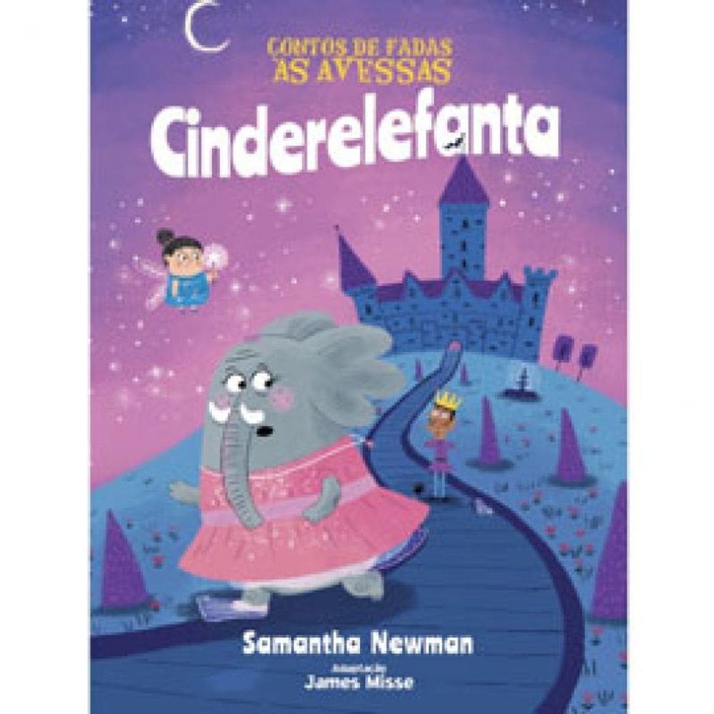 Contos De Fadas As Avessas - Cinderelefanta