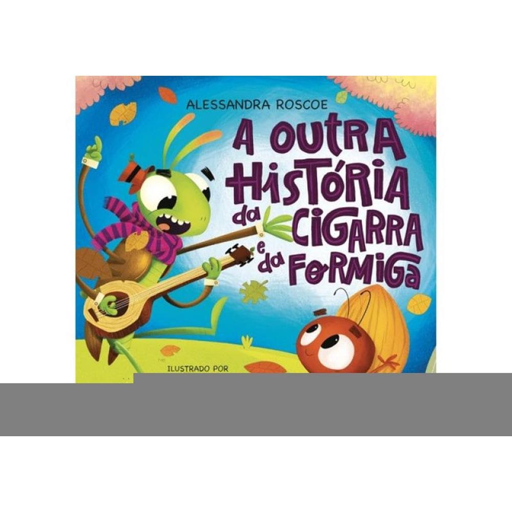 A Outra História Da Cigarra E Da Formiga