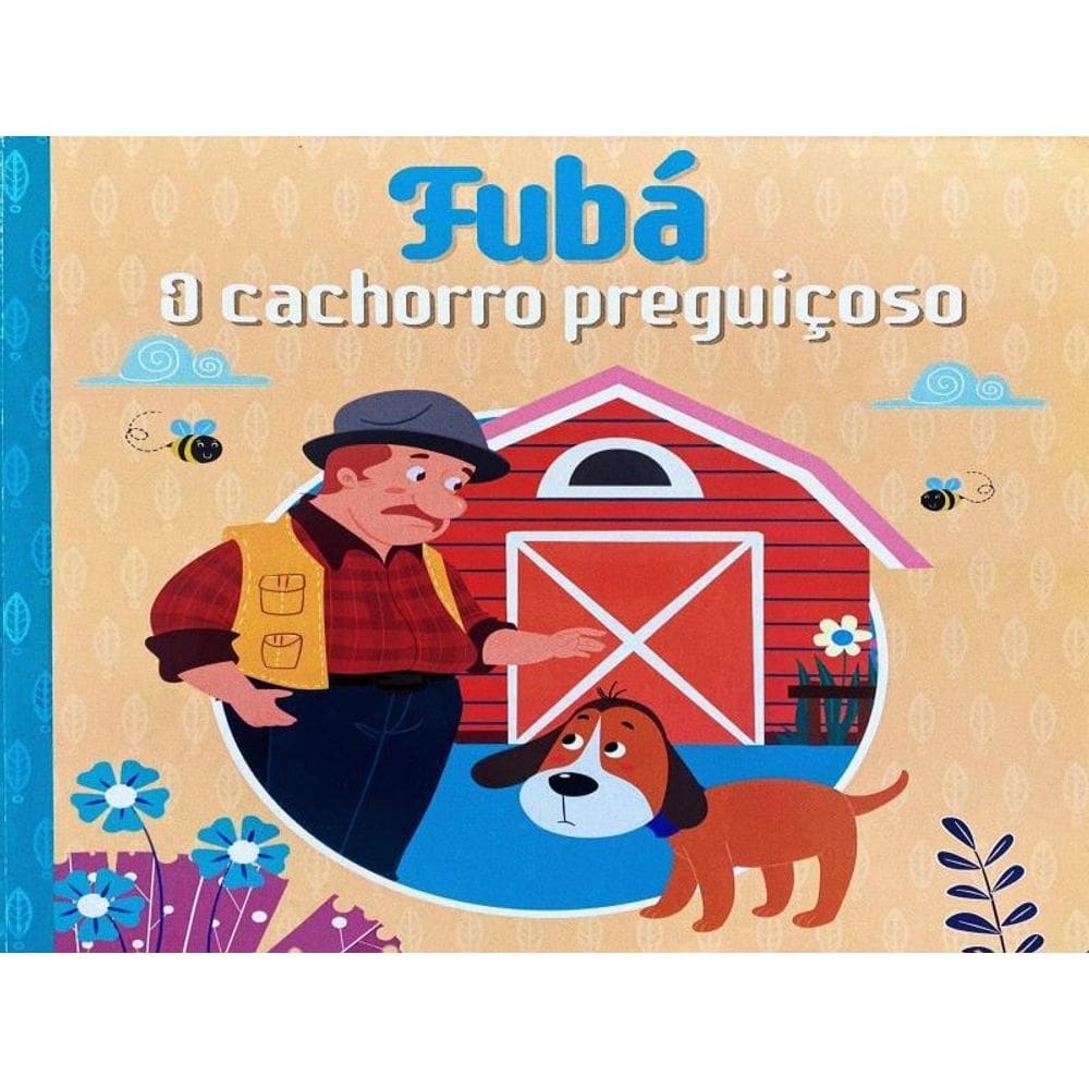 Fubá - O Cachorro Preguicoso