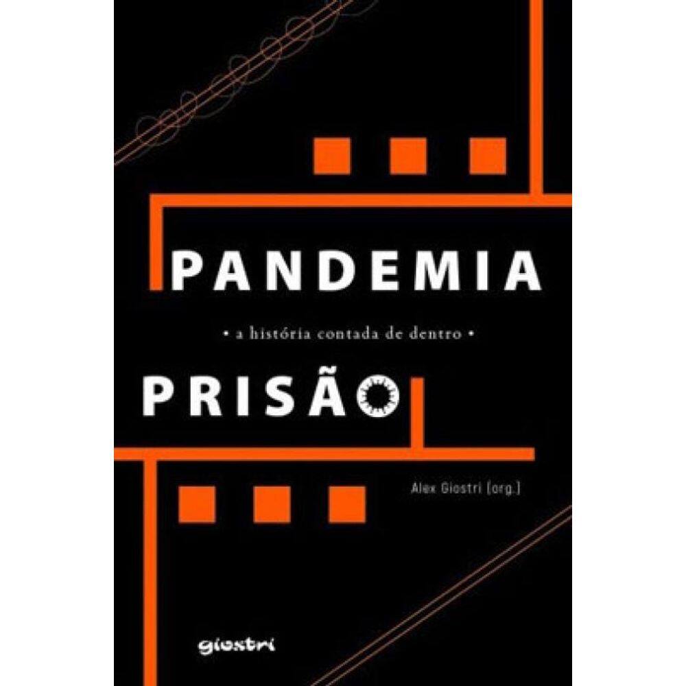 Pandemia – Prisão – A História Contada De Dentro - Vol. 1