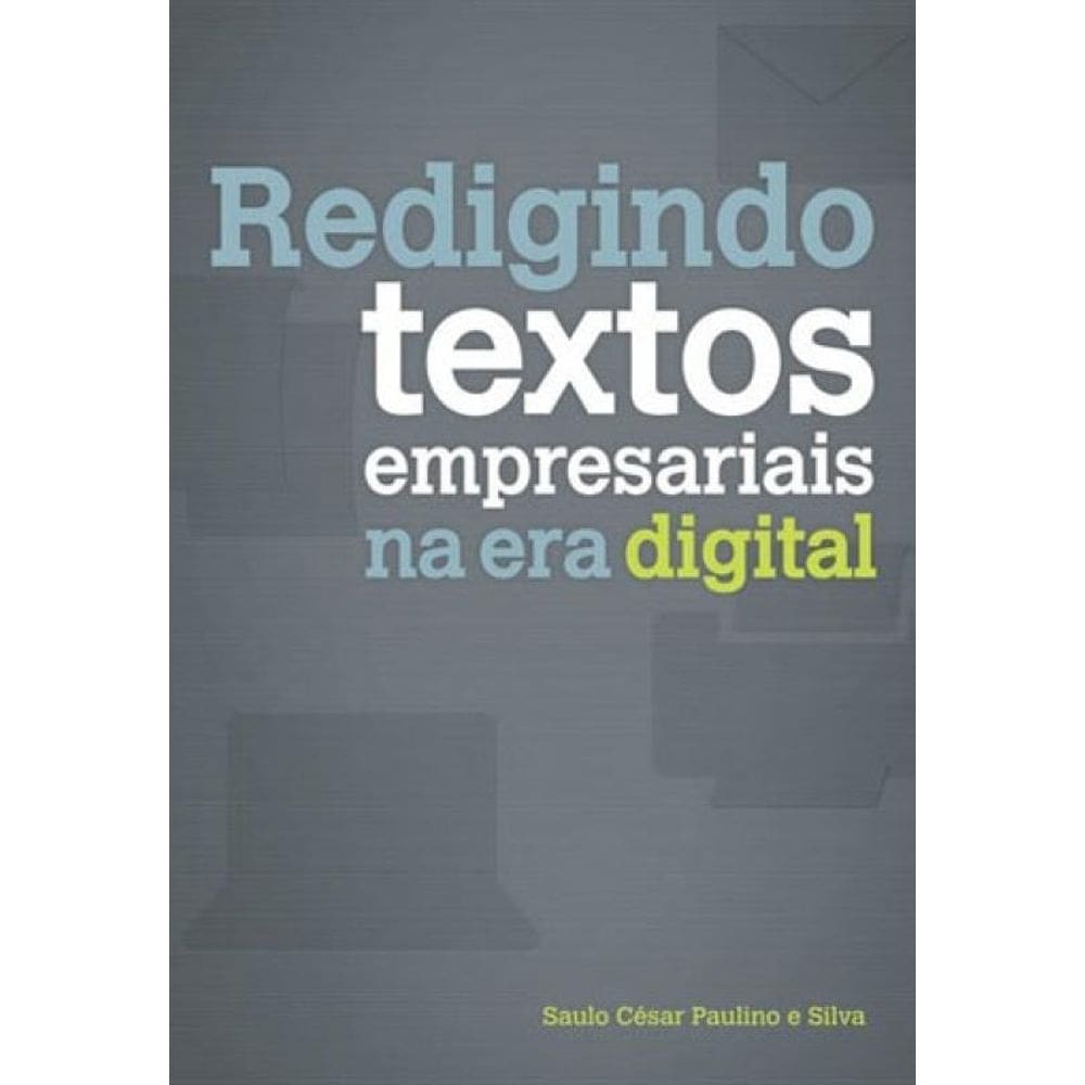 Redigindo Textos Empresariais Na Era Digital