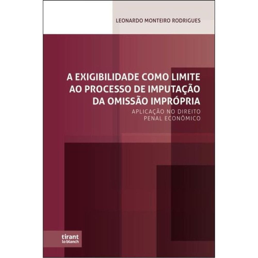 A Exigibilidade Como Limite Ao Processo De Imputação Da Omissão Imprópria - 2024