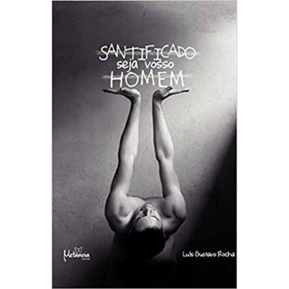 Santificado Seja Vosso Homem