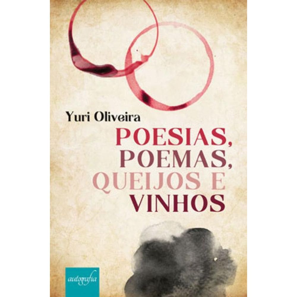 Poesias, Poemas, Queijos E Vinhos