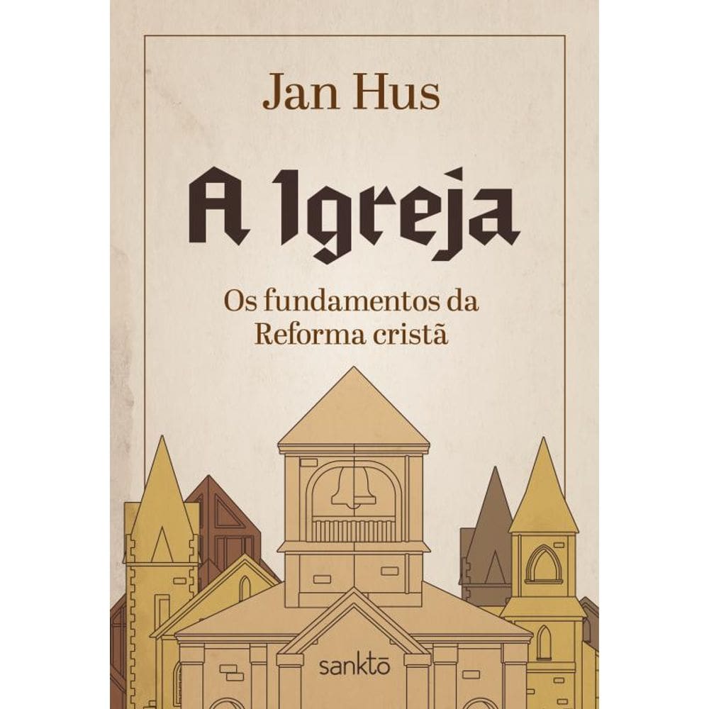 A Igreja: Os fundamentos da Reforma cristã