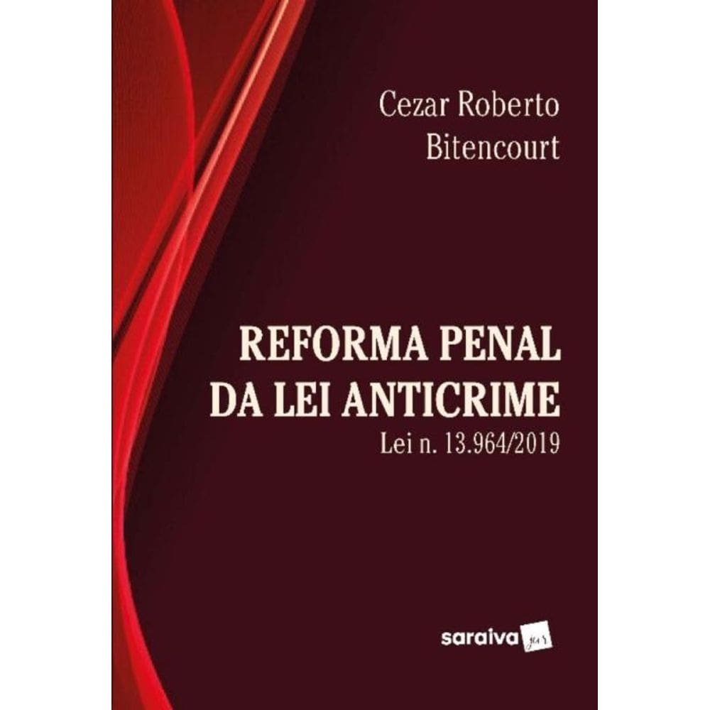 Reforma Penal Sob a Ótica Da Lei Anticrime (Lei Nº 13.964/2019)